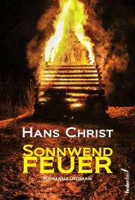 Title: Sonnwendfeuer: Österreich Krimi, Author: Hans Christ
