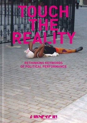 Touch the Reality: Rethinking Keywords of Political Performances