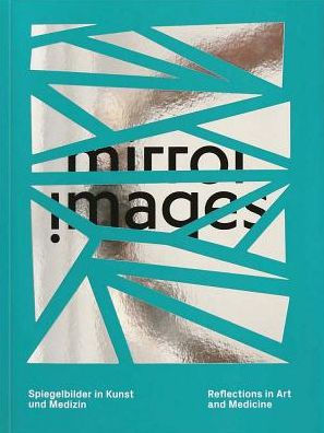 Mirror Images: Reflections in Art and Medicine