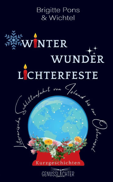 Winter Wunder Lichterfeste: Literarische Schlittenfahrt von Island bis zur Osterinsel