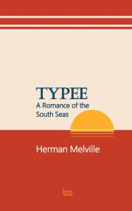 Title: Typee: A Romance of the South Seas, Author: Herman Melville