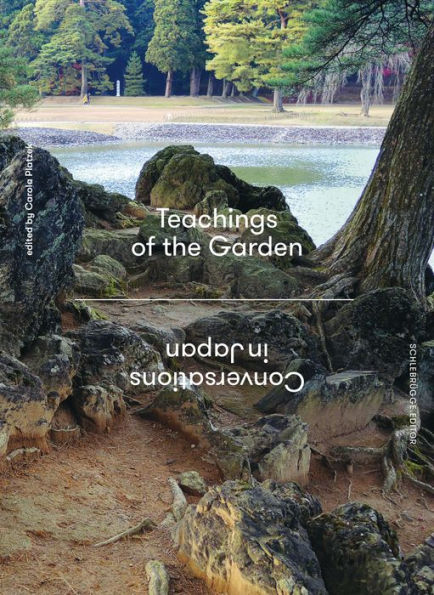 Teachings of the Garden: Conversations in Japan