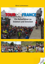 Title: Tour de France: Ein Reiseführer zu Städten und Strecken, Author: Bürte Lachenmann