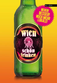 Title: Wien schön trinken: 44 Wiener Lokale mit Herz, Author: Tex Rubinowitz