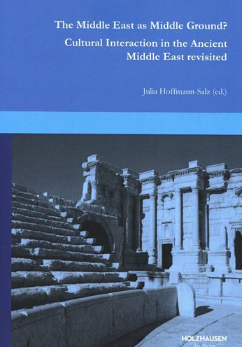 The Middle East as Middle Ground?: Cultural Interaction in the Ancient Middle East revisited