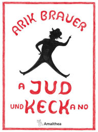 Title: A Jud und keck a no, Author: Arik Brauer