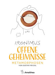 Title: Offene Geheimnisse: Metamorphosen von Gustav Peichl, Author: Gustav (IRONIMUS) Peichl