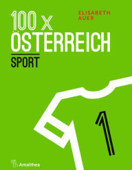 Title: 100 x Österreich: Sport, Author: Elisabeth Auer