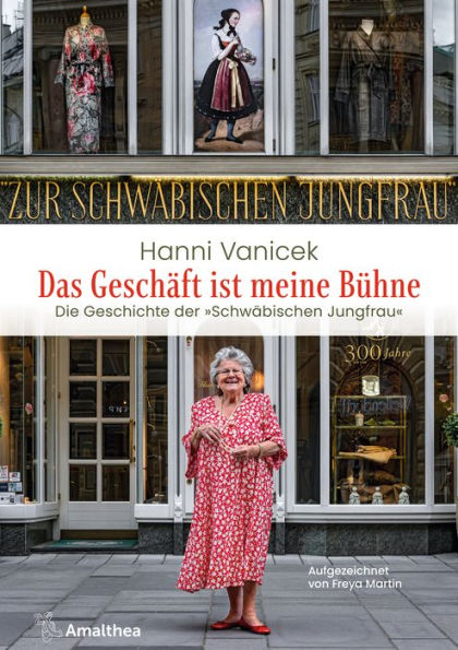 Das Geschäft ist meine Bühne: Die Geschichte der 