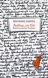 Title: Anfisa, zu Dir: Brief an meine Tochter, Author: Michael Dangl