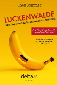 Title: Luckenwalde: Von der Freiheit in Bananen zu rechnen, Author: Ines Sommer