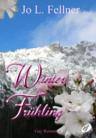 Title: Winter im Frühling, Author: Jo L. Fellner