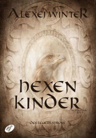 Title: Hexenkinder: Des Feuers Spross, Author: Alexej Winter