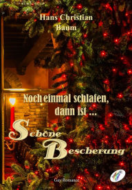 Title: Noch einmal schlafen, dann ist ... Schöne Bescherung, Author: Hans Christian Baum