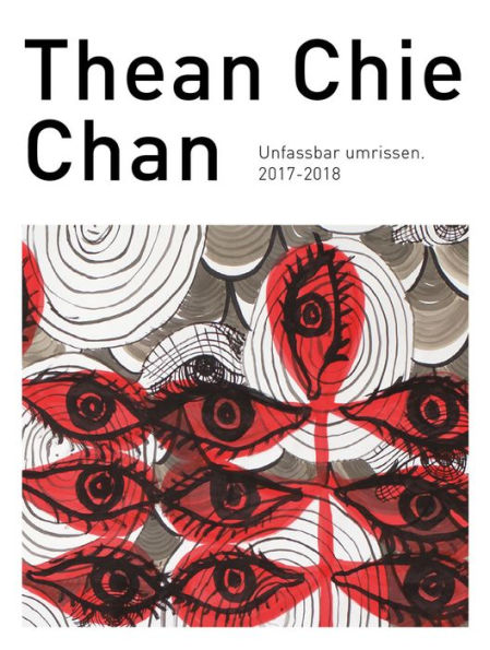 Thean Chie Chan: Unfassbar umrissen 2017-2018