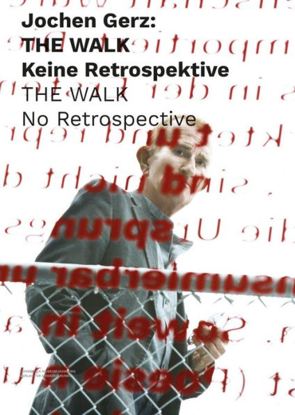Jochen Gerz: The Walk: No Retrospective
