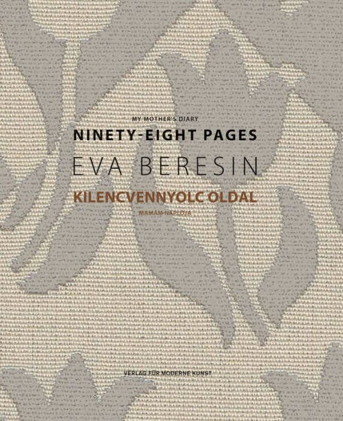 Eva Beresin: My Mother's Diary: Ninety-Eight Pages