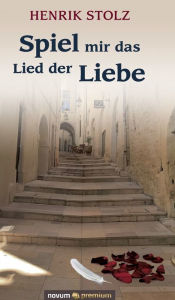 Title: Spiel mir das Lied der Liebe, Author: Henrik Stolz