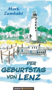 Title: Der Geburtstag von Lenz, Author: Mark Zumbühl