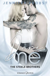 Title: The Steele Brothers: Dare me, Author: Jennifer Probst