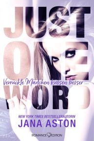 Download android books Just One Word: Verrückte Mädchen küssen besser ePub FB2 DJVU by Jana Aston, Friederike Bruhn 9783903278264