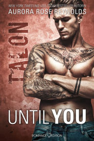 Title: Until You: Talon, Author: Aurora Rose Reynolds