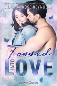 Title: Tossed Into Love, Author: Aurora Rose Reynolds