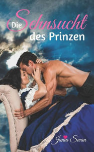 Title: Die Sehnsucht des Prinzen: Sammelband, Author: Junia Swan