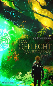 Title: Das Geflecht: An der Grenze, Author: Jol Rosenberg