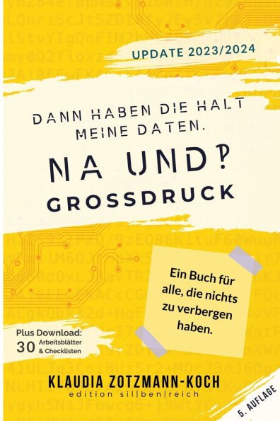 Dann haben die halt meine Daten. Na und?!: Ein Buch fï¿½r alle, die nichts zu verbergen haben