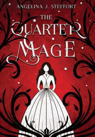 Title: The Quarter Mage, Author: Angelina J. Steffort