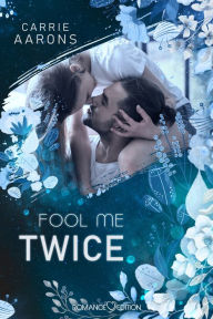 Title: Fool me twice, Author: Carrie Aarons