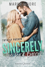 Title: Sincerely, the Puck Bunny, Author: Maren Moore