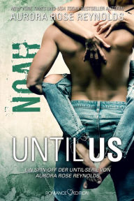 Title: Until Us: Noah, Author: Aurora Rose Reynolds