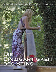 Title: Die Einzigartigkeit des Seins, Author: Veronika Christine Ranegger-Predota