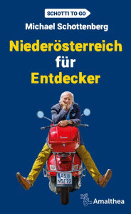 Title: Niederösterreich für Entdecker: Schotti to go, Author: Michael Schottenberg