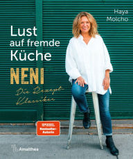 Title: Lust auf fremde Küche: NENI - Die Rezept-Klassiker, Author: Haya Molcho