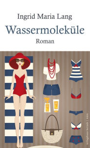 Title: Wassermoleküle: Roman, Author: Ingrid Maria Lang