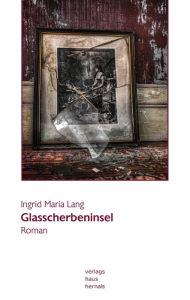 Title: Glasscherbeninsel: Roman, Author: Ingrid Maria Lang