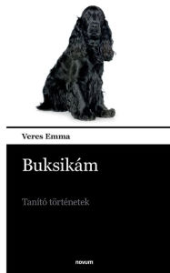 Title: Buksikám: Tanító történetek, Author: Veres Emma