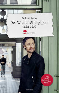 Title: Der Wiener Alltagspoet fährt U6, Author: Andreas Rainer