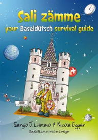 Title: Sali zamme - your Baseldutsch survival guide, Author: Nicole Egger