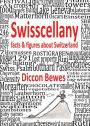 Swisscellany: facts & figures about Switzerland