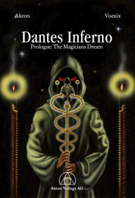 Title: Dantes Inferno Prolog: Der Traum des Magiers, Author: Akron Frey