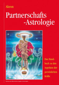 Title: Partnerschafts-Astrologie: Das Handbuch zu den Aspekten der persönlichen Kräfte, Author: Akron Frey