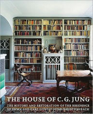 Title: The House of C. G. Jung: The History and Restoration of the Residence of Emma and Carl Gustav Jung-Rauschenbach, Author: Stiftung C G Jung Kusnacht