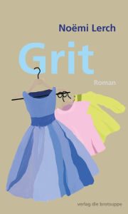 Title: Grit, Author: Noëmi Lerch