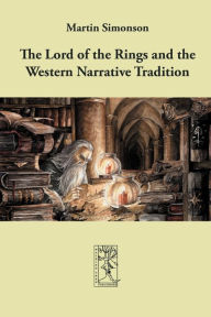 Title: The Lord Of The Rings And The Western Narrative Tradition, Author: Martin Simonson