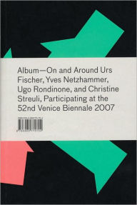 Title: Album: On and Around Urs Fischer, Yves Netzhammer, Ugo Rondinone, and Christine Streuli, Participating at the 52nd Venice Biennale 2007, Author: Daniel Kurjakovic