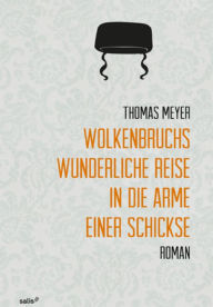 Title: Wolkenbruchs wunderliche Reise in die Arme einer Schickse, Author: Thomas Meyer